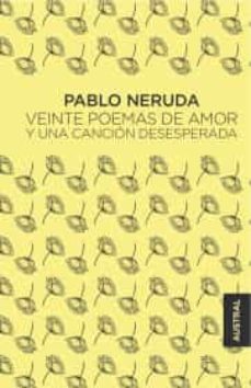 veinte poemas de amor y una cancion desesperada-9786070756221
