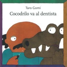 cocodrilo va al dentista-taro gomi-9786071601421