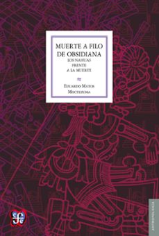 muerte a filo de obsidiana (ebook)-eduardo matos moctezuma-9786071624321