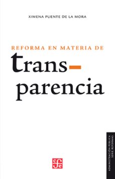 la reforma en materia de transparencia (ebook)-ximena puente de la mora-9786071654021