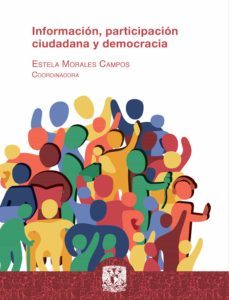 informacion, participacion ciudadana y democracia (ebook)-estela morales campos-alejandro ramos chavez-maria graciela martha tecuatl quechol-9786073027021