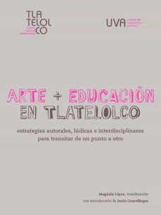 arte + educación en tlatelolco (ebook)-magdala lopez-9786073033121