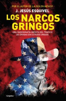 los narcos gringos (ebook)-j. jesus esquivel-9786073143721
