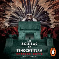 las aguilas de tenochtitlan (audiolibro)-enrique ortiz-9786073813921