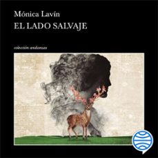 el lado salvaje (audiolibro)-monica lavin-9786073914321