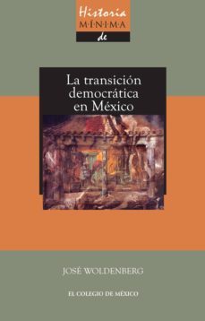 historia minima de la transicion democratica en mexico (ebook)-jose woldenberg-9786074624021