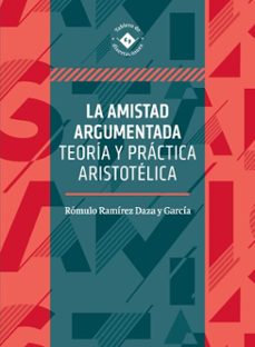 la amistad argumentada (ebook)-rómulo ramírez daza y garcía-9786075713021