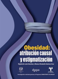 obesidad: atribucion causal y estigmatizacion (ebook)-rigoberto león-sánchez-blanca elizabeth jiménez cruz-9786075878621