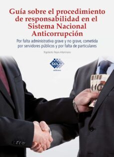 guia sobre el procedimiento de responsabilidad en el sistema nacional anticorrupcion 2023 (ebook)-rigoberto reyes altamirano-9786076298121