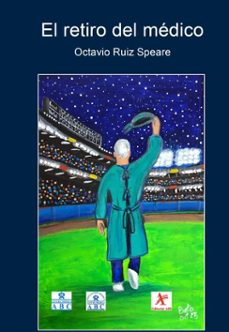 el retiro del medico (ebook)-josé octavio ruiz speare-9786077414421