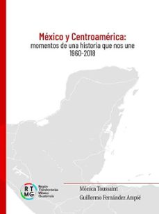 mexico y centroamerica (ebook)-monica toussaint-guillermo fernandez-9786078611621