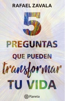 5 preguntas que pueden transformar tu vida-rafael zavala-9786123192921