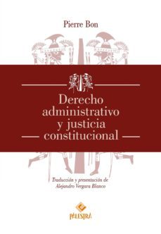 derecho administrativo y justicia constitucional (ebook)-pierre bon-9786124218521