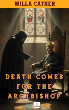 death comes for the archbishop (ebook)-willa cather-9786253872021