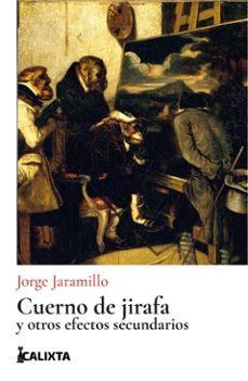 cuerno de jirafa y otros efectos secundarios (ebook)-jorge jaramillo-9786287759121