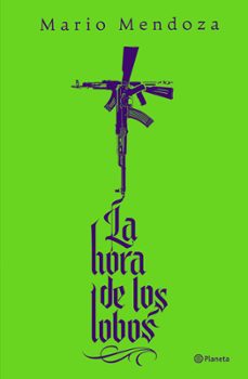 la hora de los lobos-mario mendoza-9786287860421