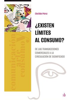 ¿existen limites al consumo?-clotilde perez-9786316593221