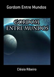 gordom entre mundos (ebook)-clésio ribeiro-9786500081121