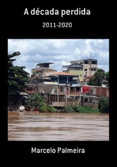 a decada perdida (ebook)-palmeira marcelo-9786500247121