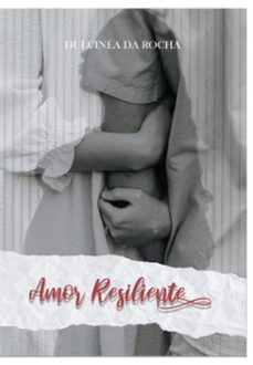amor resiliente (ebook)-dulcinéa da rocha-9786500982121