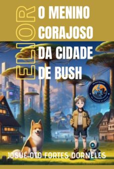 o menino corajoso  da cidade  de bush (ebook)-josué oto fortes dorneles-9786501060521