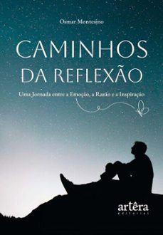 caminhos da reflexo: uma jornada entre a emoço, a razo e a inspiraço (ebook)-osmar montesino-9786525090221