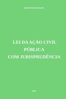 lei da aço civil publica com jurisprudencia (ebook)-jhonny kenji kato-9786526604021