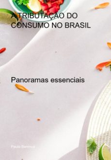 a tributaço do consumo no brasil (ebook)-paulo benincá-9786526614921