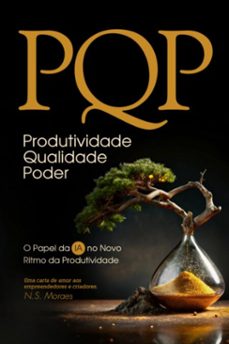 pqp - produtividade, qualidade, poder. (ebook)-moraes ns-9786526628621