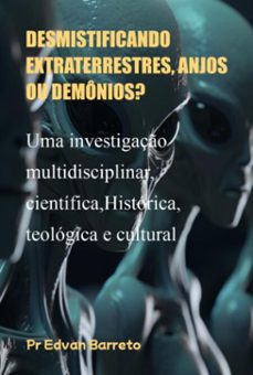desmistificando extraterrestres, anjos ou demônios? (ebook)-pr edvan barreto-9786526658321