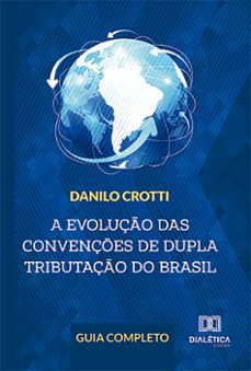 a evoluço das convençes de dupla tributaço do brasil (ebook)-danilo crotti-9786527018421