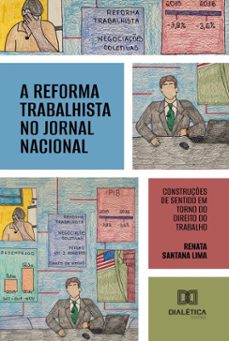 a reforma trabalhista no jornal nacional (ebook)-renata santana lima-9786527059721