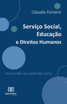 serviço social, educaço e direitos humanos (ebook)-claudia ferreira-9786527063421