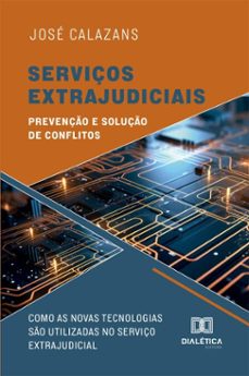 serviços extrajudiciais: prevenço e soluço de conflitos (ebook)-josé calazans-9786527081821