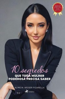 10 segredos que toda mulher poderosa precisa saber (ebook)-aline m. weiser figarella-9786528021321