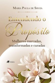 entendendo o proposito (ebook)-maria paula de souza-9786528022021