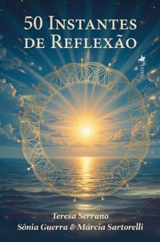 50 instantes de reflexo (ebook)-teresa serrano-sônia guerra-márcia sartorelli-9786528032921