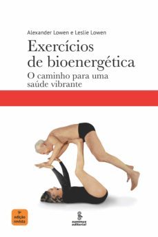 exercicios de bioenergetica (ebook)-alexander lowen-leslie lowen-9786555490121