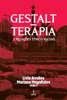 gestalt-terapia e relaçes etnico-raciais (ebook)-lívia arrelias-mariana magalhães-9786555491821