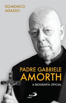 padre gabriele amorth - a biografia oficial (ebook)-domenico agasso-9786555628821