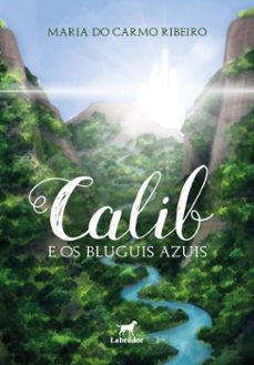 calib e os bluguis azuis (ebook)-maria do carmo ribeiro-9786556254821