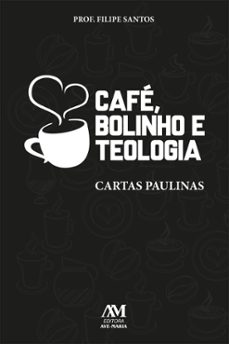 cafe, bolinho e teologia (ebook)-filipe santos-9786557070321