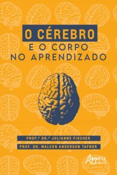 o cerebro e o corpo no aprendizado (ebook)-julianne fischer-malcon anderson tafner-9786558203421