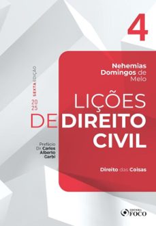 liçes de direito civil - volume 4 - 6ª ed - 2025 (ebook)-nehemias domingos de melo-9786561202121