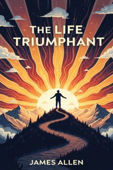 the life triumphant: mastering the heart and mind (ebook)-9786726008421
