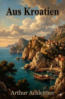 aus kroatien: skizzen und erzahlungen (ebook)-9786726017621