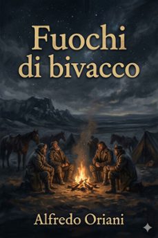 fuochi di bivacco (ebook)-alfredo oriani-9786726572021