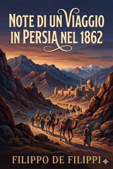 note di un viaggio in persia nel 1862 (ebook)-filippo de filippi-9786726573721