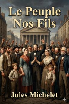 le peuple / nos fils (ebook)-jules michelet-9786726576821