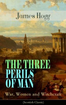 the three perils of man: war, women and witchcraft (scottish classic) (ebook)-james hogg-9788026850021